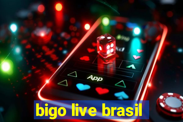 bigo live brasil